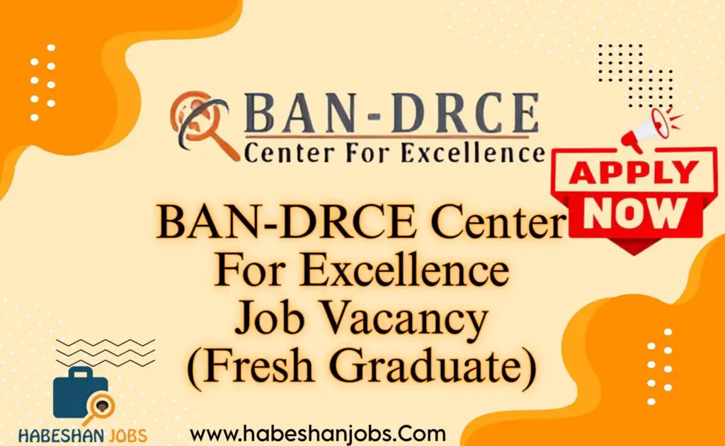 BAN-DRCE Center For Excellence Job Vacancy(Fresh Graduate) BAN-DRCE Center For Excellence Job Vacancy(Fresh Graduate)