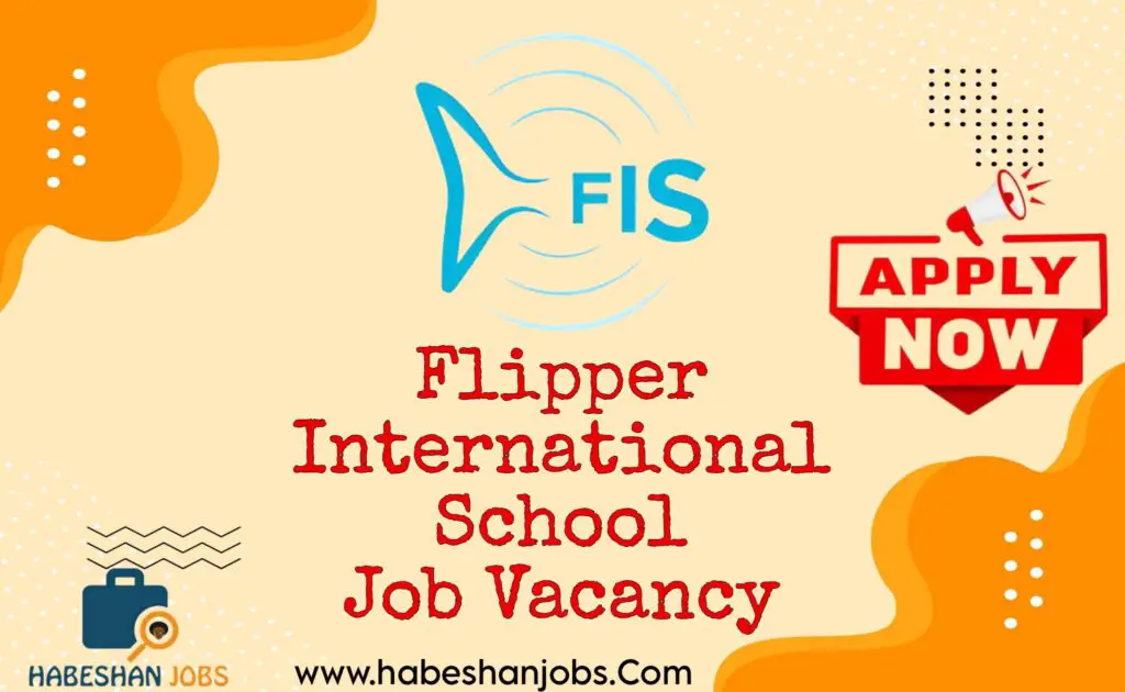 Flipper International School Job Vacancy 2025 | Teaching Positions in Addis Ababa Flipper International School Job Vacancy