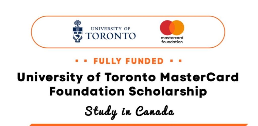 (Fully Funded) – University of Toronto Mastercard Foundation Scholars Program 2025-26 | Fully Funded