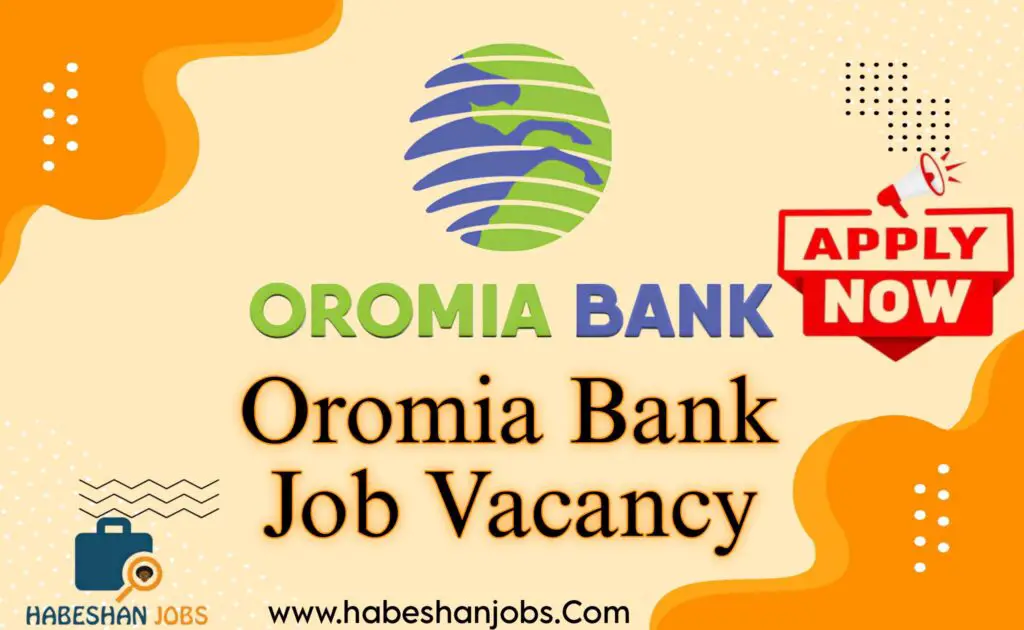 Oromia Bank Job Vacancy Oromia Bank Job Vacancy