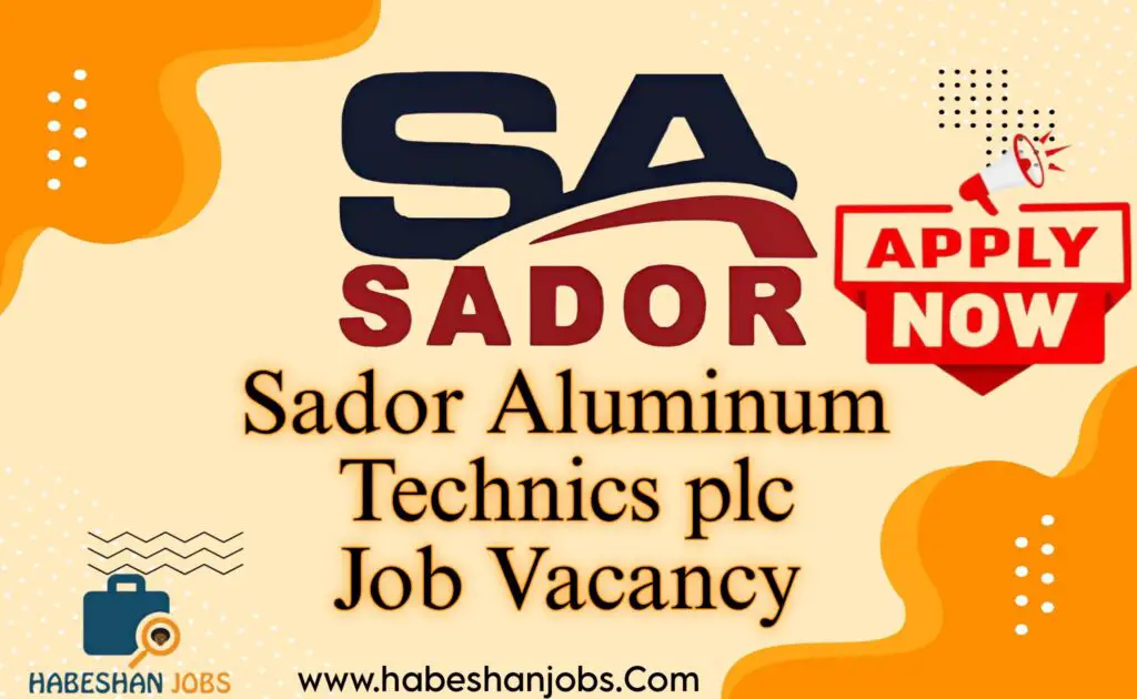 Sador Aluminum Technics plc Job Vacancy