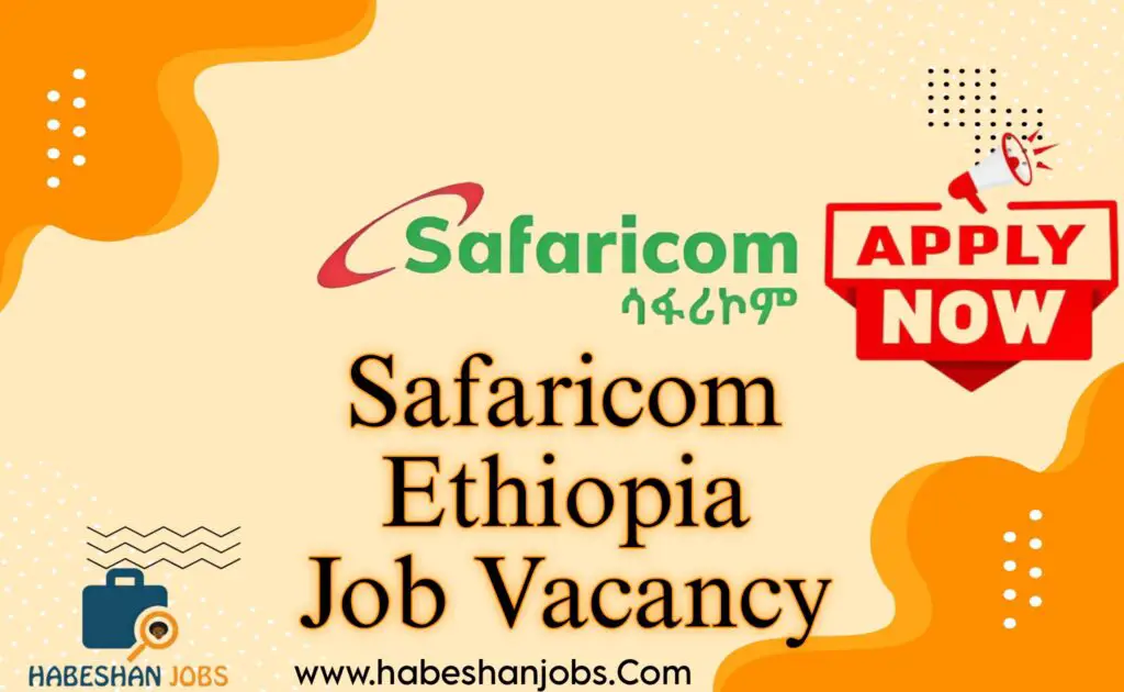 Safaricom Ethiopia Job Vacancy