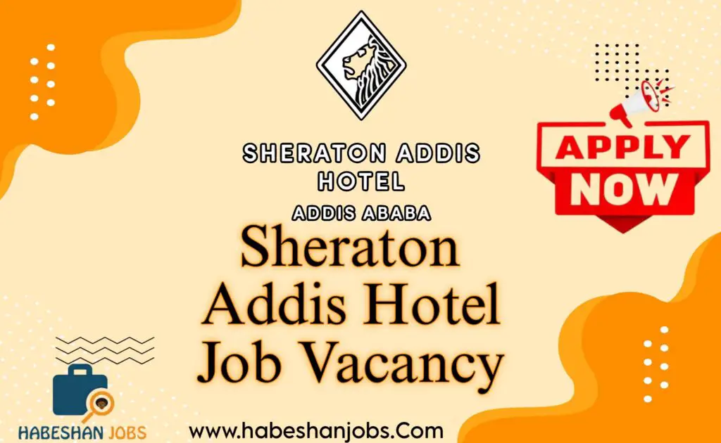 Sheraton Addis International Hotel Job Vacancy