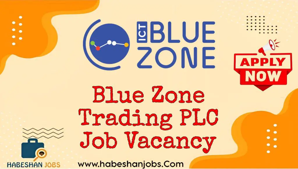 Blue Zone Trading PLC Job Vacancy 2024