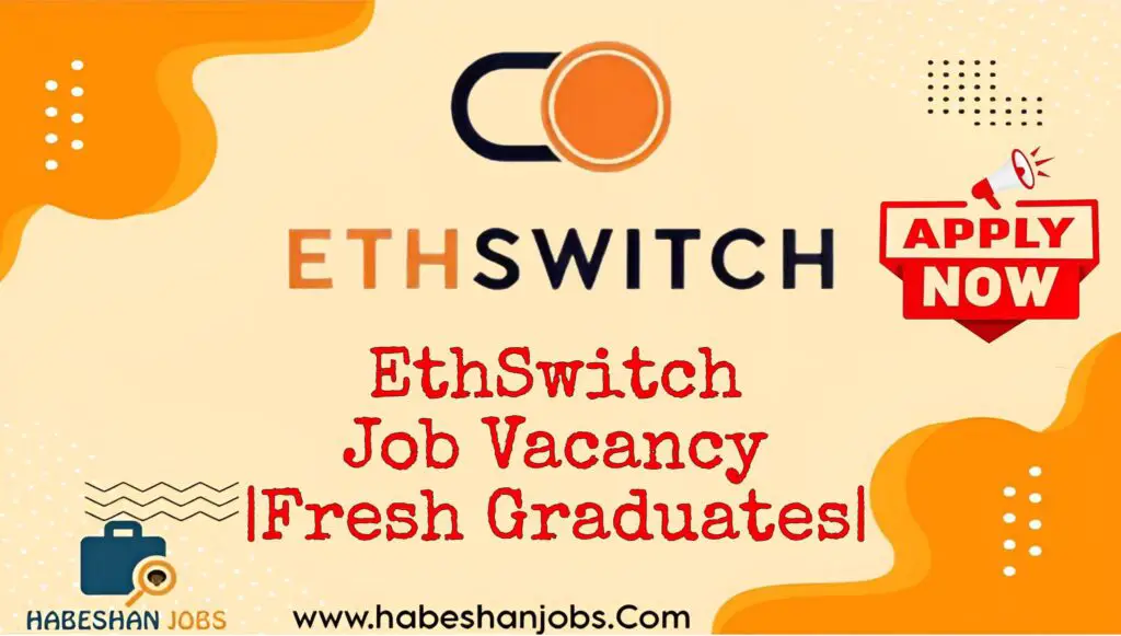 EthSwitch Job Vacancy 2024 Fresh Graduates