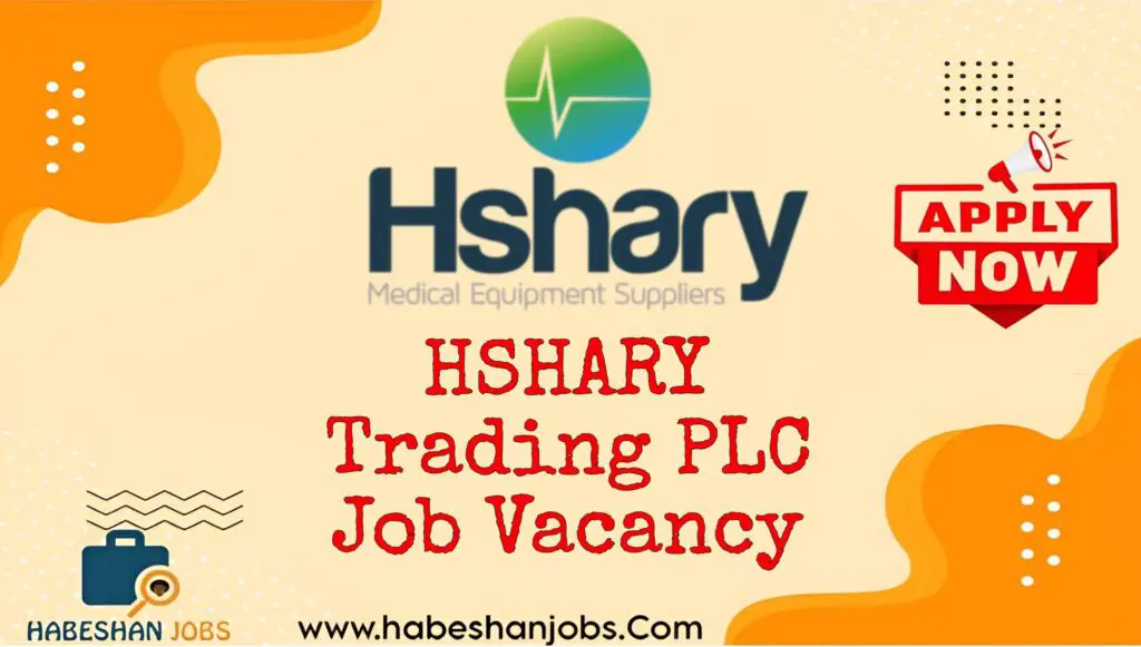 HSHARY Trading PLC Job Vacancy 2024