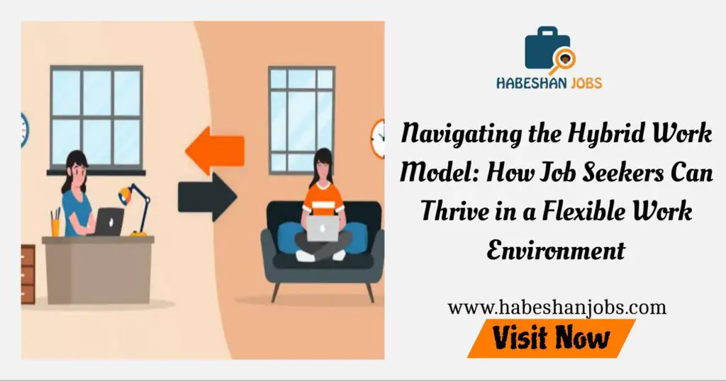 Navigating the Hybrid Work Model How Job Seekers Can Thrive in a Flexible Work Environment