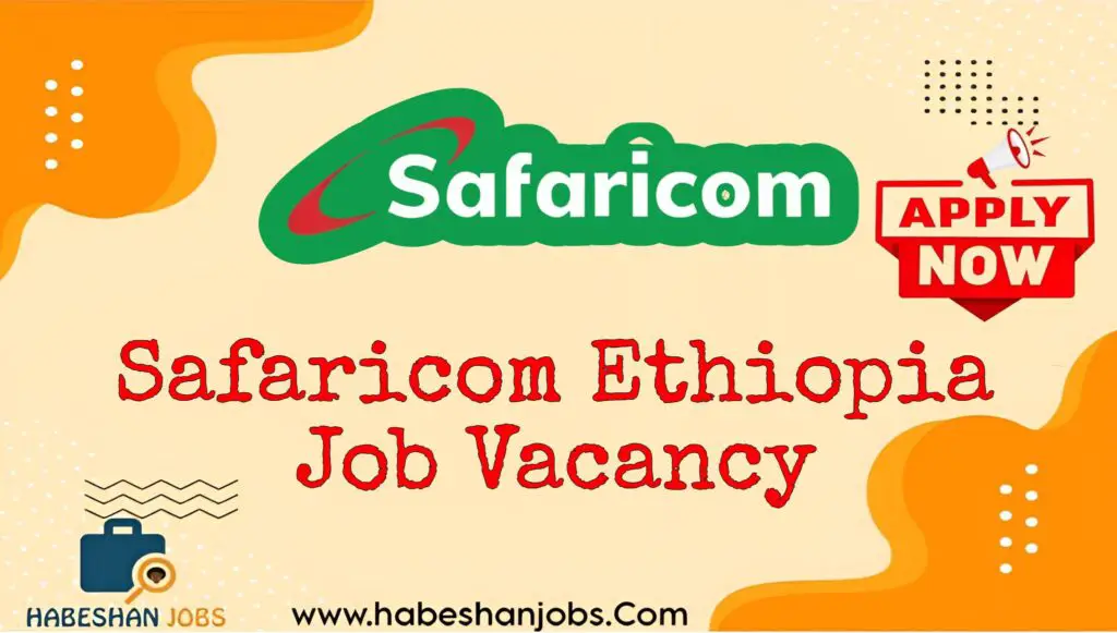 Safaricom Ethiopia Job Vacancy 2024