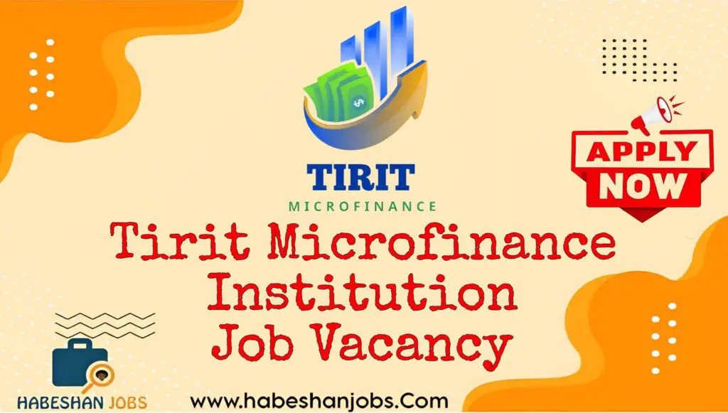 Tirit Microfinance Institution Job Vacancy 2024 Tirit Microfinance Institution Job Vacancy 2024