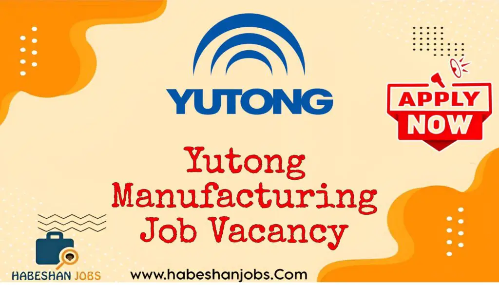 Yutong Manufacturing Job Vacancy 2024