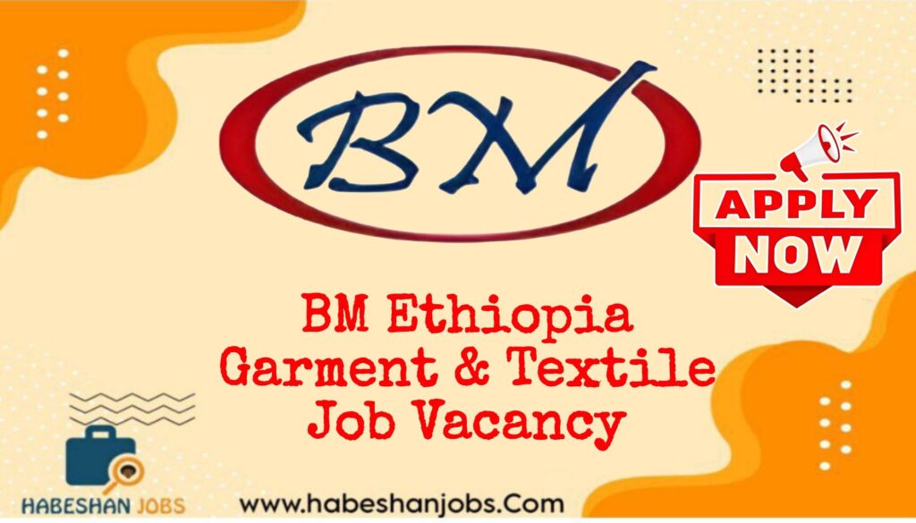 BM Ethiopia Garment Textile Job Vacancy