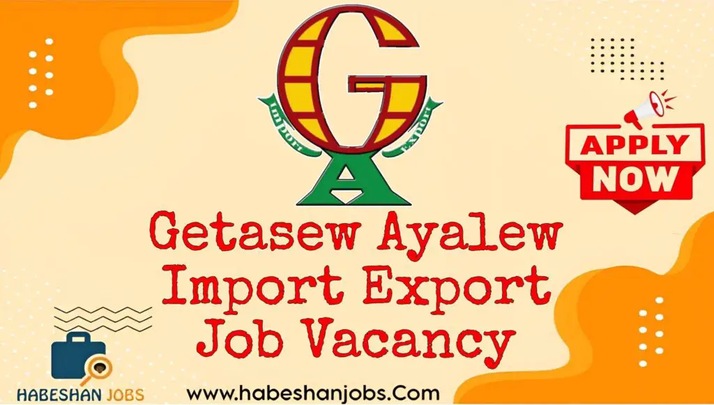 Getasew Ayalew Import Export Job Vacancy