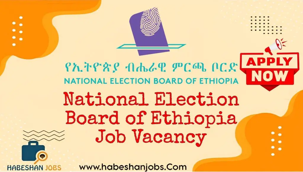 National Election Board of Ethiopia Internship 2025 | Civic & Voter Education Opportunities for Fresh Graduates National Election Board of Ethiopia Job Vacancy