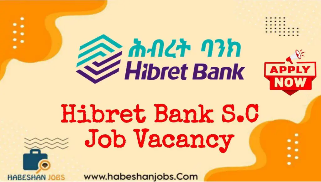 Hibret Bank S.C Job Vacancy