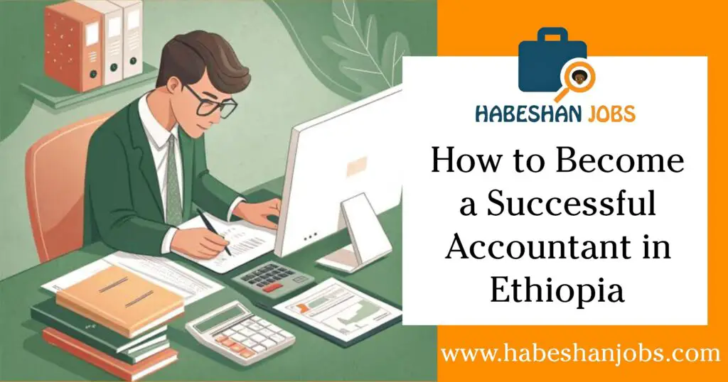 How to Become a Successful Accountant in Ethiopia