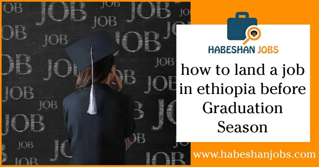 How to Land a Job in Ethiopia Before Graduation Season