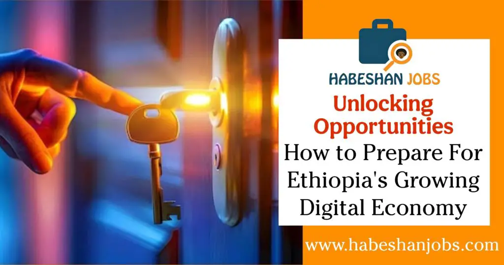 Unlocking Opportunities How to Prepare for Ethiopias Growing Digital Economy