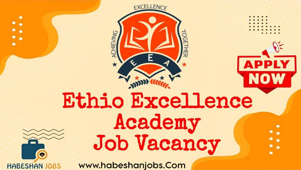 Ethio Excellence Academy Job Vacancy 2025 – Teachers, Assistants & School Leaders | Education Jobs in Addis Ababa Ethio Excellence Academy Job Vacancy