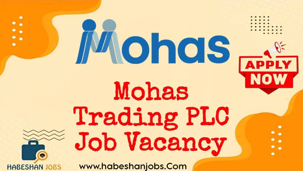 Mohas Trading PLC Job Vacancy