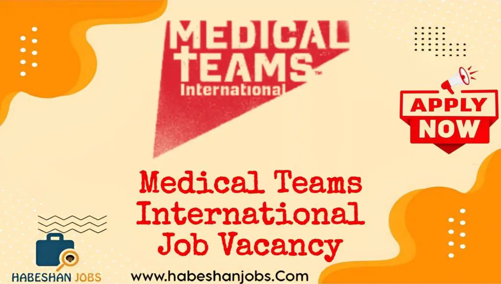 Medical Teams International Job Vacancy 2025 | NGO & Health Jobs in Ethiopia Medical Teams International