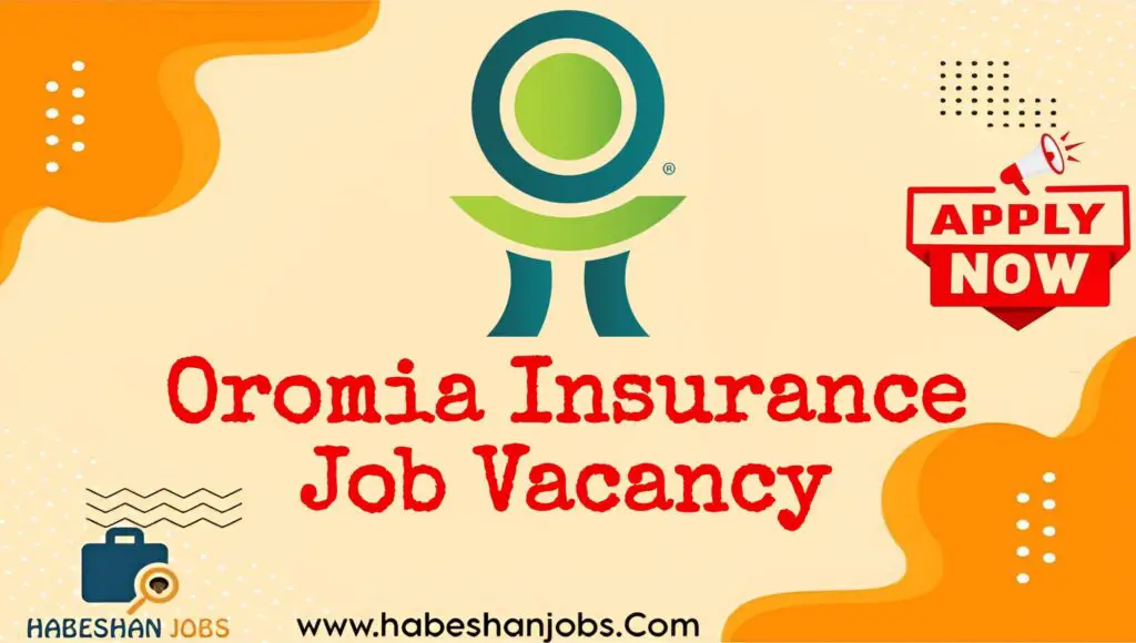 Oromia Insurance Job Vacancies 2025 – Careers in Ethiopia’s Insurance Sector Oromia Insurance