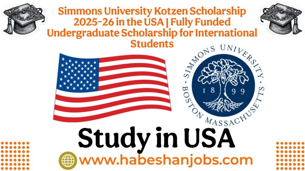 Simmons University Kotzen Scholarship 2025-26 in the USA | Fully Funded Undergraduate Scholarship for International Students Simmons University Kotzen Scholarship 2025