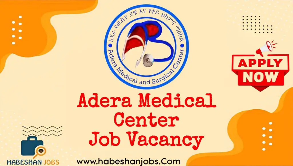 Adera Medical Center Job Vacancies – July 2025 | Healthcare & Hospital Jobs in Addis Ababa Adera Medical Center