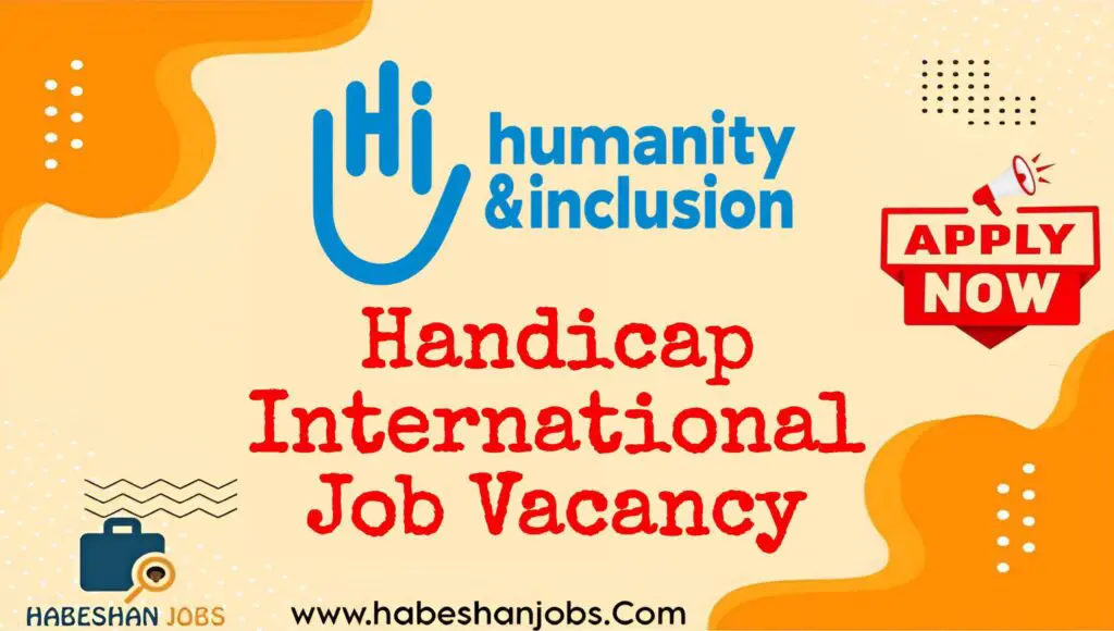 Humanity & Inclusion (Handicap International) Internship 2025 | Communication & Visibility Intern Jobs in Ethiopia Handicap International