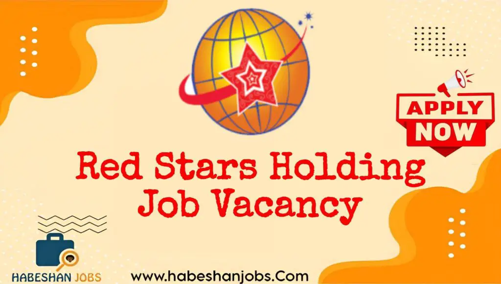 Red Stars Holding Vacancy 2025 | Accounting, HR, and Finance Jobs in Ethiopia Red Stars Holding4
