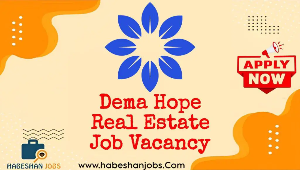 Dema Hope Real Estate Job Vacancies 2025 – Careers in Real Estate, Ethiopia Dema Hope Real Estate