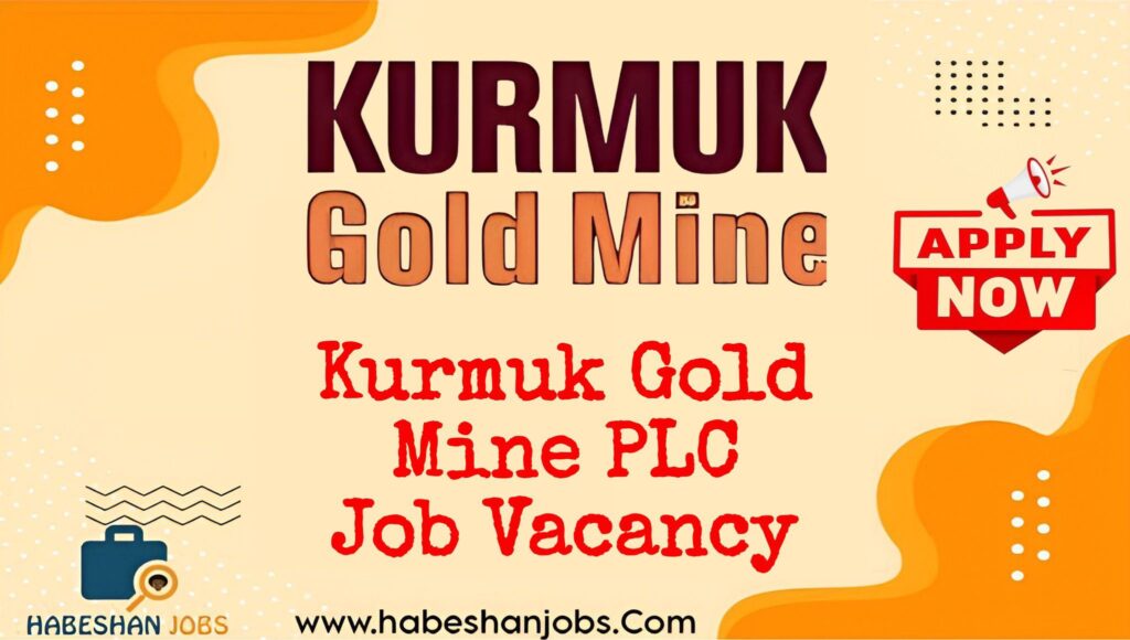 Kurmuk Gold Mine PLC