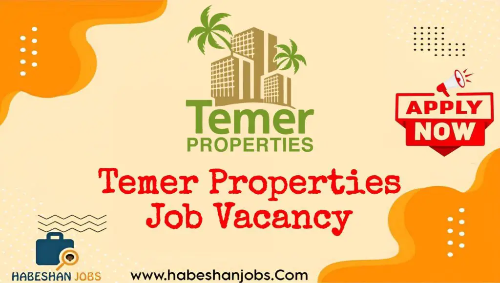 Temer Properties Job Vacancy 2026 – Graduate-in-Training (Legal) Graduate Program Opportunities in Real Estate and Construction – Ethiopia Temer Properties
