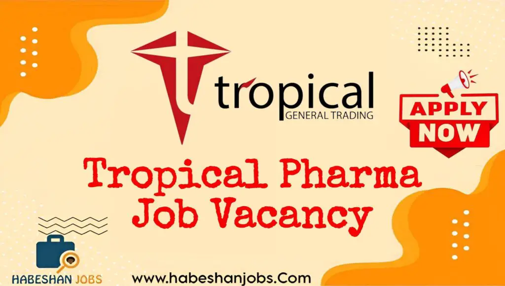Tropical Pharma Trading Job Vacancy 2025 | Junior HR Officer, Agronomist & Driver Positions in Ethiopia Tropical Pharma