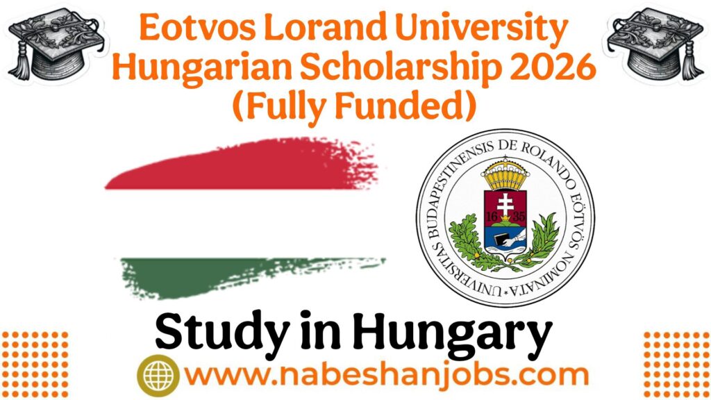 Eotvos Lorand University Hungarian Scholarship 2026 | Fully Funded Stipendium Hungaricum for International Students Eotvos Lorand University Hungarian Scholarship 2