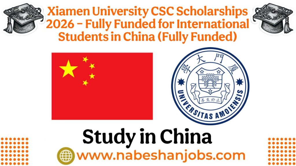Xiamen University CSC Scholarships 2026 – Fully Funded for International Students in China Xiamen University CSC Scholarships 2026 – Fully Funded for International Students in China