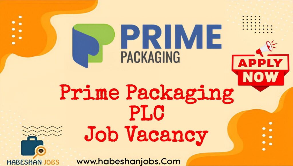 Prime Packaging PLC Job Vacancy 2026 Graduate Trainee – Production, Printing & Quality | Engineering Jobs in Addis Ababa photo 2026 02 07 19 10 28
