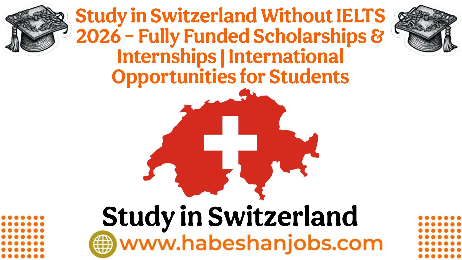 Study in Switzerland Without IELTS 2026 – Fully Funded Scholarships ...