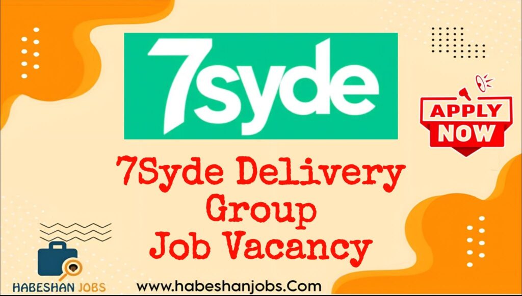 7Syde Delivery Group Job Vacancy 2026 | Social Media Jobs in Ethiopia 7Syde Delivery Group