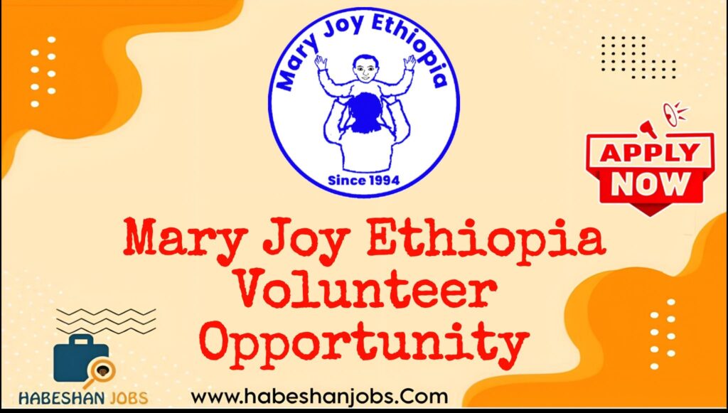 Mary Joy Ethiopia Volunteer Opportunity 2026 | Marketing Internship for University Students Mary Joy Ethiopia Volunteer Opportunity
