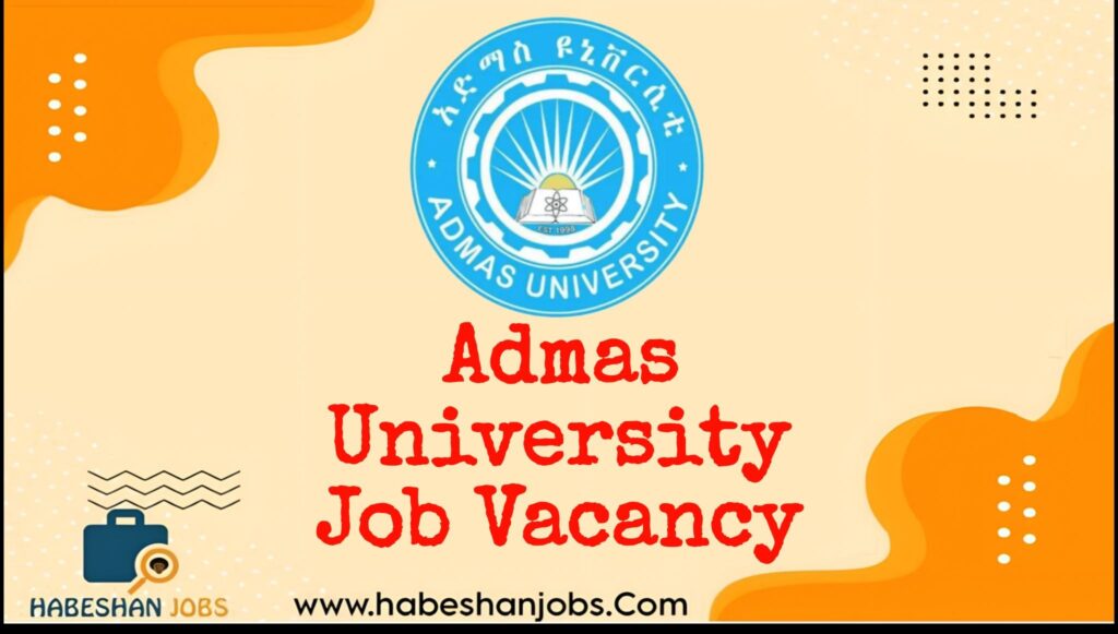 Admas University Job Vacancy 2026 | Multiple Positions in Addis Ababa Admas University