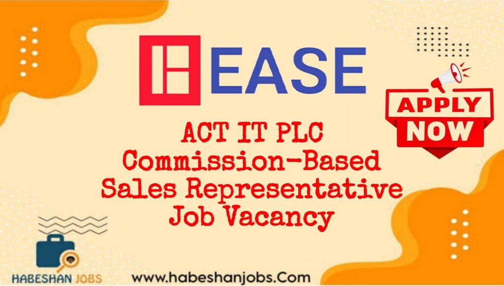 ACT IT PLC Commission-Based Sales Representative Vacancy 2026 | Fresh Graduate Sales Jobs in Ethiopia IMG 20260830 101953 213