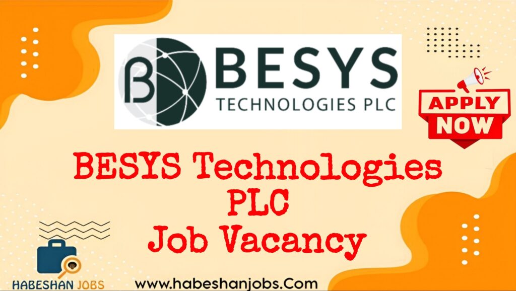 BESYS Technologies PLC Job Vacancy 2026 in Addis Ababa IMG 20261024 211447 451